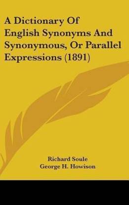 A Dictionary Of English Synonyms And Synonymous, Or Parallel Expressions (1891)