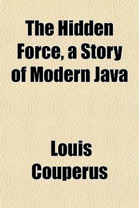 The Hidden Force, a Story of Modern Java