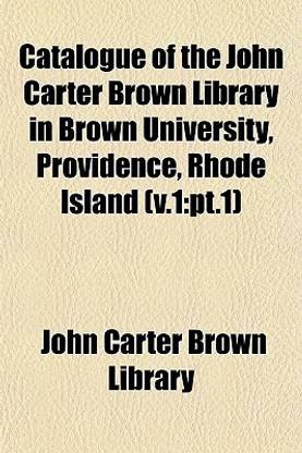 Catalogue of the John Carter Brown Library in Brown University, Providence, Rhode Island (V.1