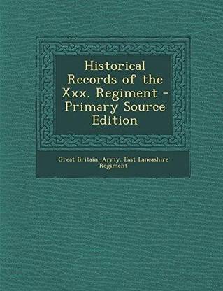 Historical Records of the XXX. Regiment
