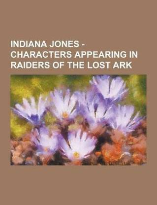 Indiana Jones - Characters Appearing in Raiders of the Lost Ark