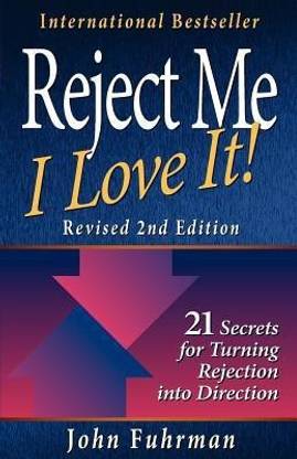 Reject Me, I Love It!--Revised 2nd Edition