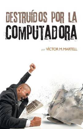 Destruidos por la computadora