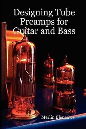 Designing Valve Preamps for Guitar and Bass