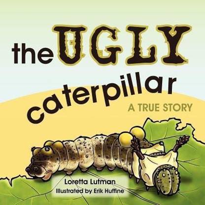 The Ugly Caterpillar