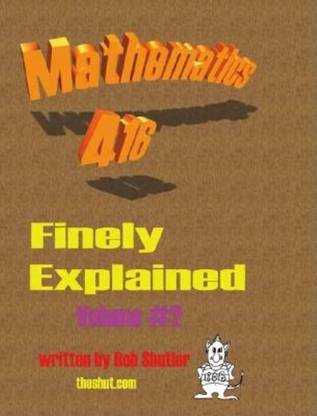 Mathematics 416 Finely Explained