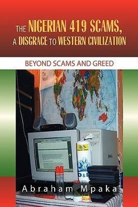 The Nigerian 419 Scams, a Disgrace to Western Civilization