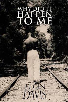 Why Did It Happen To Me