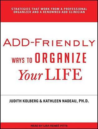 ADD-Friendly Ways to Organize Your Life