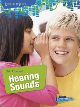 Shhh Listen!: Hearing Sounds (Exploring Sound)