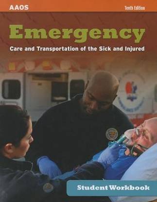 Emergency Care And Transportation Of The Sick And Injured Student Workbook