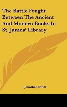 The Battle Fought Between The Ancient And Modern Books In St. James' Library