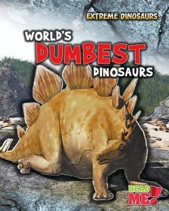 World's Dumbest Dinosaurs