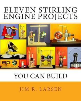 Eleven Stirling Engine Projects You Can Build