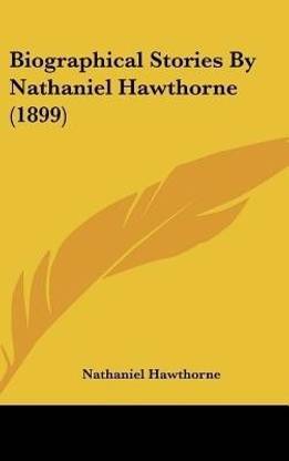 Biographical Stories by Nathaniel Hawthorne (1899)