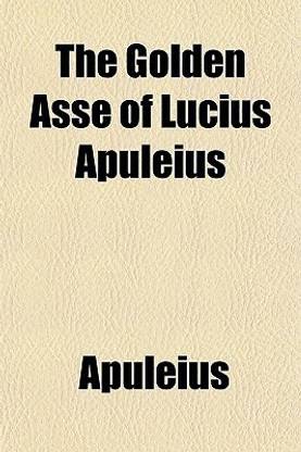 The Golden Asse of Lucius Apuleius