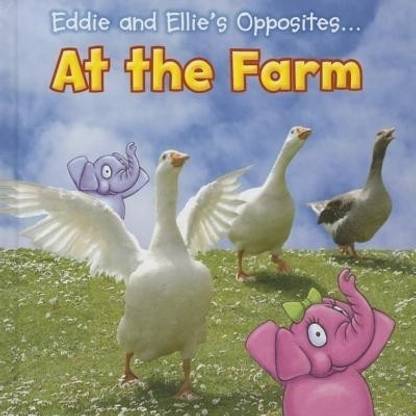 Eddie and Ellie's Opposites... at the Farm