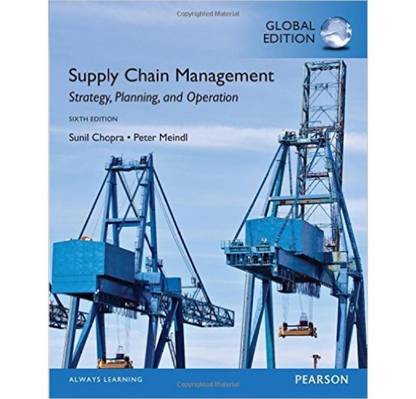 Supply Chain Management: Strategy, Planning, and Operation, Global Edition
