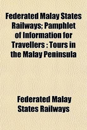 Federated Malay States Railways; Pamphlet of Information for Travellers