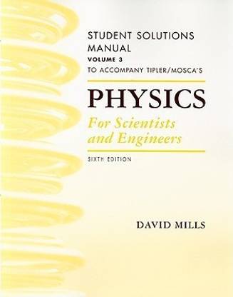 Student Solutions Manual, Volume 3 for Tipler and Mosca's Physics for Scientists and Engineers