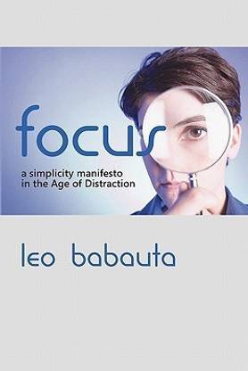 Focus  - A Simplicity Manifesto in the Age of Distraction