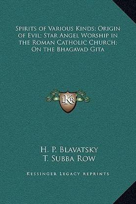 Spirits of Various Kinds; Origin of Evil; Star Angel Worship in the Roman Catholic Church; On the Bhagavad Gita