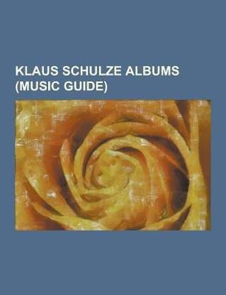 Klaus Schulze Albums (Music Guide)