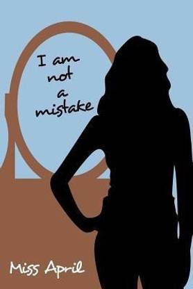 I am Not a Mistake