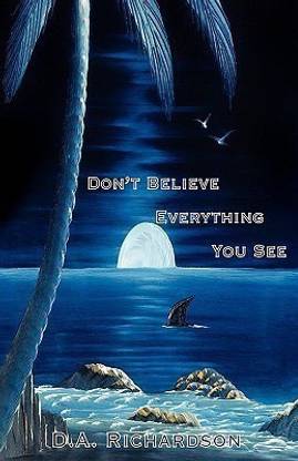 Don't Believe Everything You See