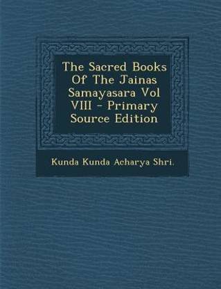The Sacred Books of the Jainas Samayasara Vol VIII