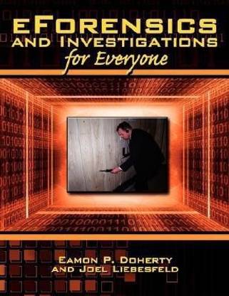 EForensics and Investigations for Everyone