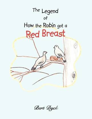 The Legend of How the Robin Got a Red Breast