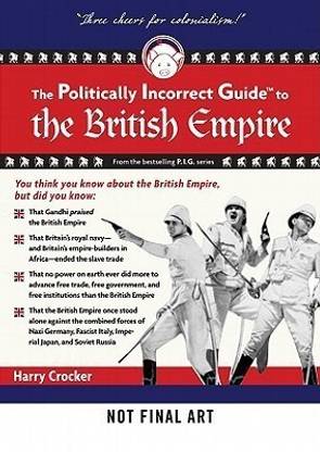 The Politically Incorrect Guide to the British Empire