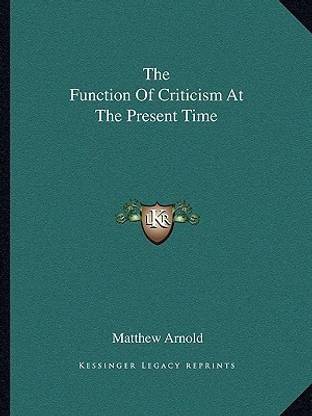 The Function Of Criticism At The Present Time