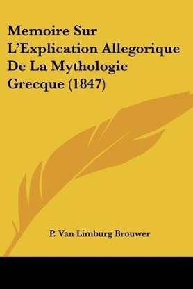 Memoire Sur L'Explication Allegorique De La Mythologie Grecque (1847)