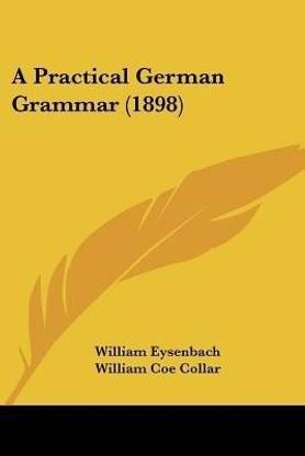 A Practical German Grammar (1898)