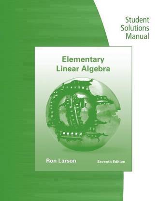 Student Solutions Manual for Larson/Falvo's Elementary Linear Algebra, 7th