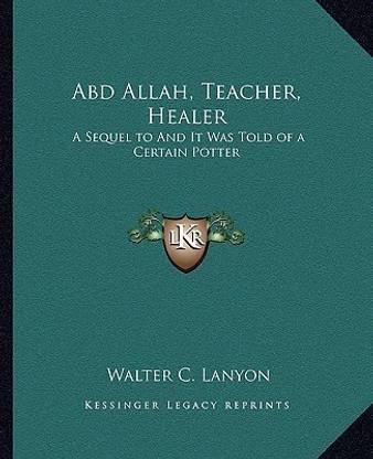 Abd Allah, Teacher, Healer