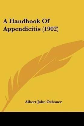 A Handbook Of Appendicitis (1902)