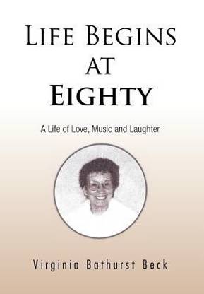 Life Begins at Eighty