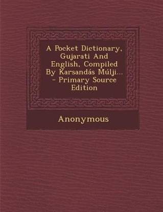 A Pocket Dictionary, Gujarati and English, Compiled by Karsandas Mulji...