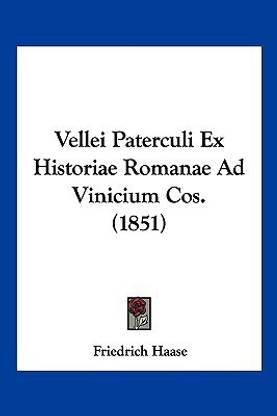 Vellei Paterculi Ex Historiae Romanae Ad Vinicium Cos. (1851)