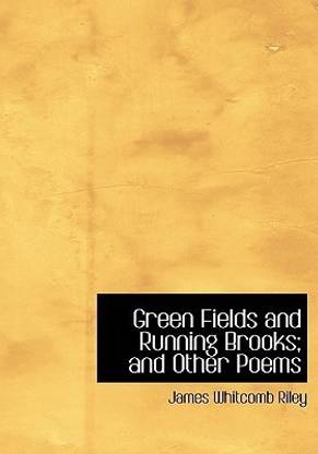 Green Fields and Running Brooks; And Other Poems