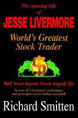 The Amazing Life of Jesse Livermore: World's Greatest Trader