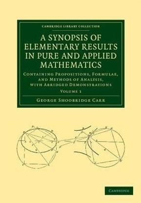 A Synopsis of Elementary Results in Pure and Applied Mathematics: Volume 1