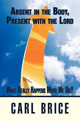 Absent in the Body, Present with the Lord