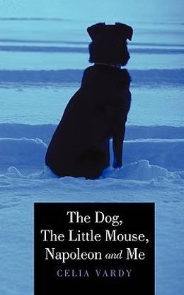 The Dog, The Little Mouse, Napoleon and Me