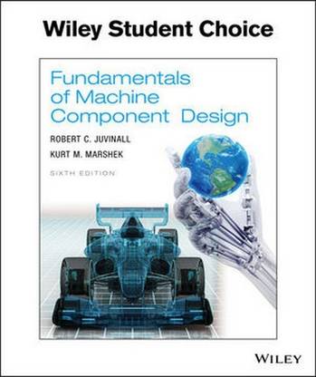 Juvinall's Fundamentals of Machine Component Design
