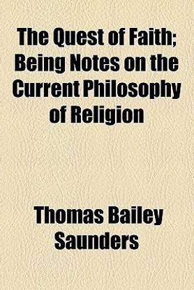 The Quest of Faith; Being Notes on the Current Philosophy of Religion