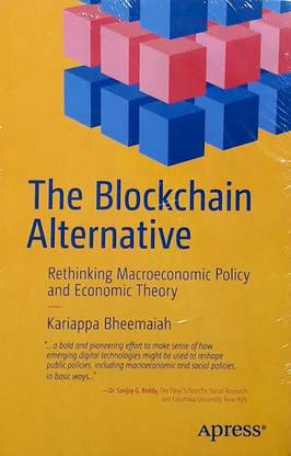 The Blockchain Alternative: Rethinking Macroeconomic Policy and Economic Theory